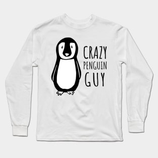 Crazy Penguin Guy Long Sleeve T-Shirt